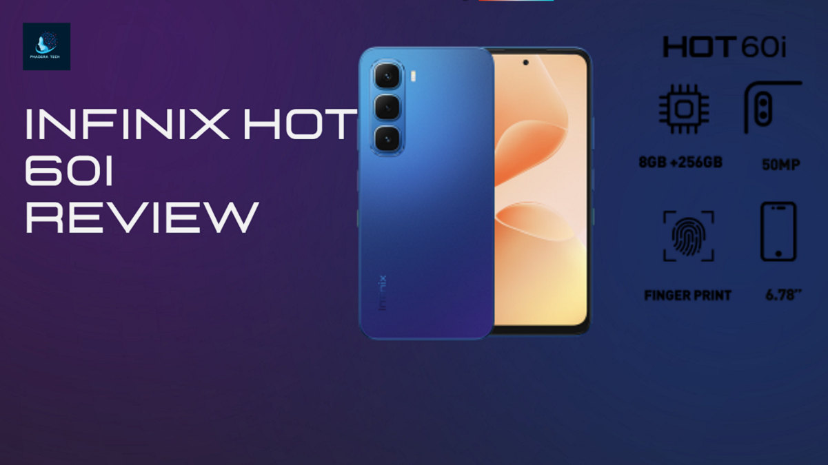 Infinix Hot 60i smartphone front and back view with key specs including 8GB RAM, 256GB storage, 50MP camera, fingerprint sensor, and 6.78-inch display – review banner by Phadera Tech.